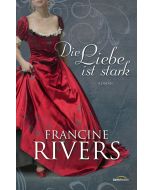 Die Liebe ist stark - Francis River | CB-Buchshop