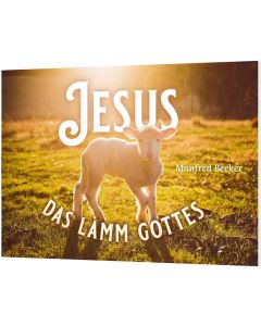 Jesus - das Lamm Gottes