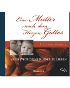 Eine Mutter nach dem Herzen Gottes - Hörbuch