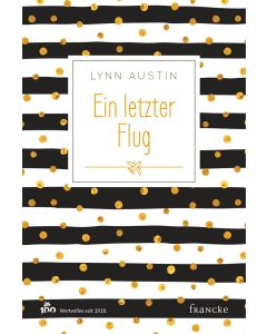 Lynn Austin - Ein letzter Flug (francke) - Cover 2D