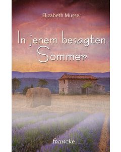 In jenem besagten Sommer - Elizabeth Musser | CB-Buchshop | 332041000