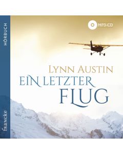 Lynn Austin - Ein letzter Flug - Hörbuch MP3-CD (francke) - Cover 2D