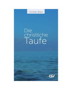Die christliche Taufe - Christian Briem | CB-Buchshop | 257417000