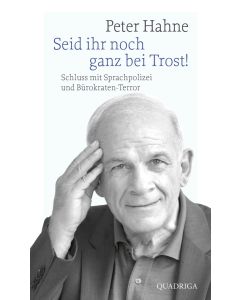 Seid ihr noch ganz bei Trost!