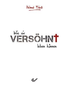 Wie wir versöhnt leben können