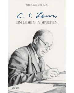 Titus Müller - C. S. Lewis - Ein Leben in Briefen (adeo) - Cover 2D