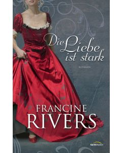 Die Liebe ist stark - Francis River | CB-Buchshop