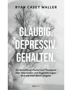 Gläubig. Depressiv. Gehalten. - Ryan Casey Waller | CB-Buchshop