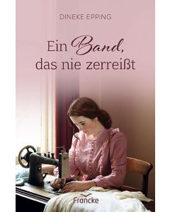 Ein Band, das nie zerreißt - Dineke Epping (francke) - Cover 2D |
CB-Buchshop.de