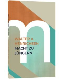 Macht zu Jüngern - Walter A. Henrichsen | CB-Buchshop | 256743000