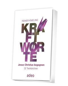 Reiner Knieling - Kraftworte - Jesus Christus begegnen (adeo) - Cover 3D