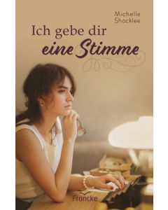 Michelle Shocklee - Ich gebe dir eine Stimme (Francke) - Cover 2D