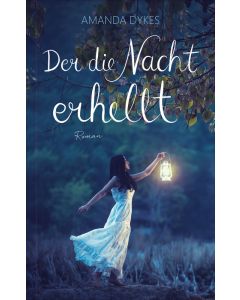 Der die Nacht erhellt (Roman) - Amanda Dykes | CB-Buchshop | 817894000