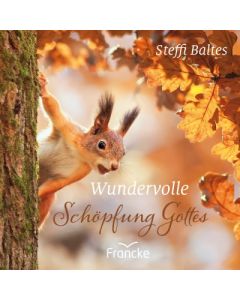 Steffi Baltes - Wundervolle Schöpfung Gottes (Francke) - Cover 2D