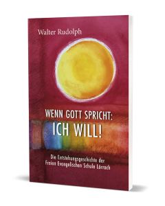 Wenn Gott spricht: Ich will!, Walter Rudolph