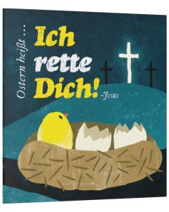 Ostern heißt ... Ich rette Dich! Jesus