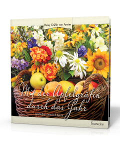 Mit der Apfelgräfin durch das Jahr - Landleben damals & heute von: Daisy von Arnim (3D Cover)