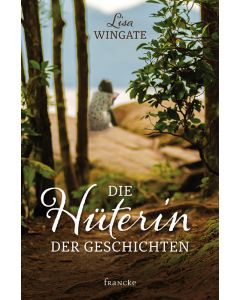Die Hüterin Der Geschichten
Lisa Wingate