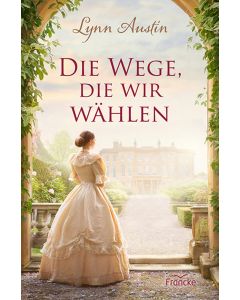 Die Wege, die wir wählen