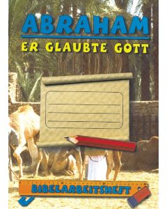 Abraham - er glaubte Gott