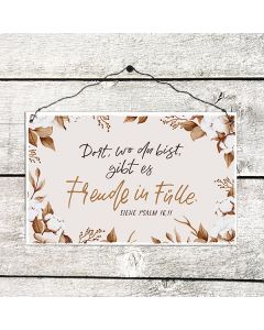 Holzschild 'Dort, wo du bist, gibt es Freude in Fülle.