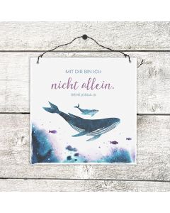 Holzschild 'Mit dir bin ich nicht allein.