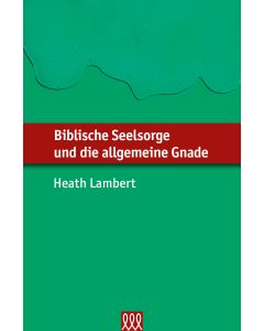 Biblische Seelsorge und die allgemeine Gnade