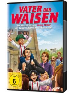 Vater der Waisen - Die Geschichte von Georg Müller, der Waisenkindern ein Zuhause gibt