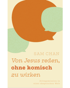 Von Jesus reden, ohne komisch zu wirken - Sam Chan - 253709 | cb-buchshop.de