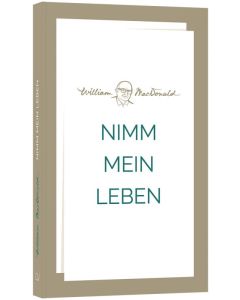 Nimm mein Leben - William MacDonald -  256456 | cb-buchshop.de