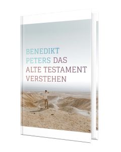 Das Alte Testament verstehen - Benedikt Peters | CB-Buchshop