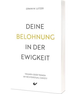 Deine Belohnung in der Ewigkeit - Erwin W. Lutzer - 275106 | cb-buchshop.de