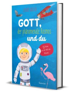 Gott, der phänomenale Kosmos und du - Louie Giglio (francke) - Cover 3D - Nicola Anderson (Illustr.) | CB-Buchshop.de